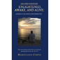 Second Edition: Enlightened, Awake, and Alive: Looking at Life From a New Perspective - Hardcover