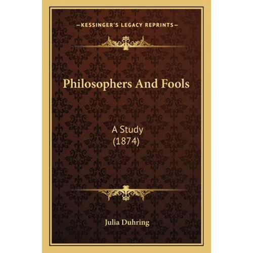 Philosophers And Fools: A Study (1874) - Paperback