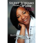 Silent Screams from Within: A Woman's Story of Tragedy to Triumph - Paperback