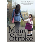 Mom Had a Stroke - Paperback
