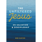 The Unfiltered Jesus on Salvation & Discipleship - Hardcover