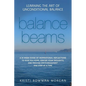 Balance Beams: Learning the Art of Unconditional Balance - Paperback