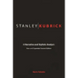 Stanley Kubrick: A Narrative and Stylistic Analysis - Paperback