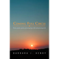 Coming Full Circle: Poems, Prayers, Quotes, Promoting Hope, Faith and Growth - Paperback