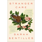 Stranger Care: A Memoir of Loving What Isn't Ours - Paperback