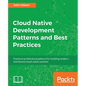 Cloud Native Development Patterns and Best Practices - Paperback