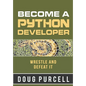 Become a Python Developer: Wrestle and Defeat It - Paperback