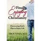 Finally Enjoying Christianity: Discovering God's Plan to Enjoy Life - Paperback