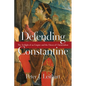 Defending Constantine: The Twilight of an Empire and the Dawn of Christendom - Paperback