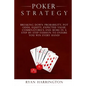 Poker Strategy: Optimizing Play Based on Stack Depth, Linear, Condensed and Polarized Ranges, Understanding Counter Strategies, Varian - Paperback