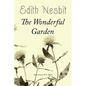 The Wonderful Garden: Illustrated - Paperback