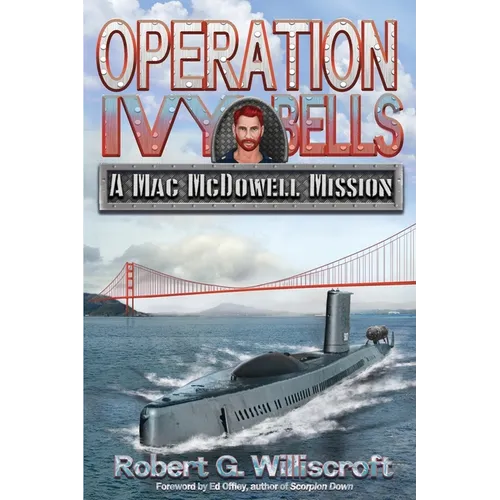 Operation Ivy Bells: A Mac McDowell Mission - Paperback