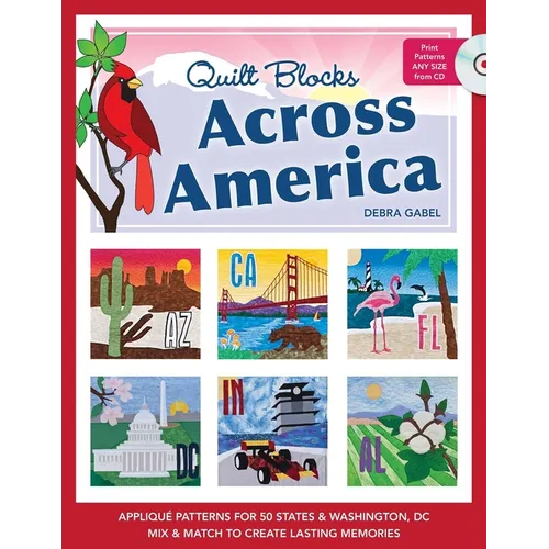 Quilt Blocks Across America: Applique Patterns for 50 States & Washington, D.C., Mix & Match to Create Lasting Memories [With CDROM] - Paperback