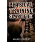 Physical Training Simplified: (Original Version, Restored) - Paperback