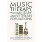Music Therapy with Military and Veteran Populations - Paperback