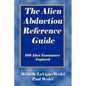 The Alien Abduction Reference Guide: 100 Alien Encounters Explored - Paperback