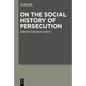 On the Social History of Persecution - Hardcover