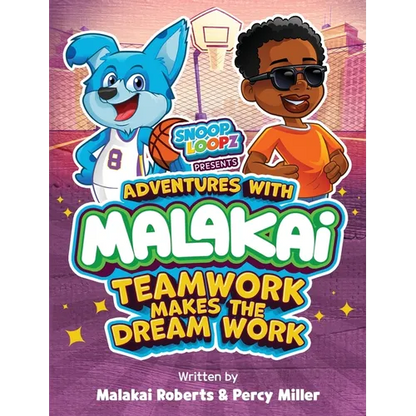 Adventures with Malakai: Teamwork Makes the Dream Work - Hardcover