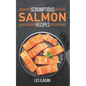 Scrumptious Salmon Recipes - Paperback