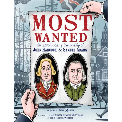 Most Wanted: The Revolutionary Partnership of John Hancock & Samuel Adams - Hardcover
