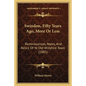 Swindon, Fifty Years Ago, More Or Less: Reminiscences, Notes, And Relics Of Ye Old Willshire Town (1885) - Paperback
