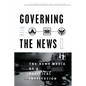 Governing with the News, Second Edition: The News Media as a Political Institution - Paperback
