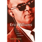 Eric Williams & the Making of the Modern Caribbean - Paperback