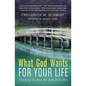 What God Wants for Your Life: Changing the Way We Seek God's Will - Paperback