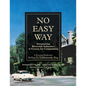 No Easy Way: Integrating Riverside Schools - A Victory for Community - Paperback