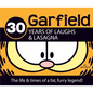 Garfield 30 Years of Laughs & Lasagna: The Life & Times of a Fat, Furry Legend! - Hardcover