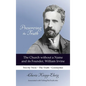 Preserving the Truth: The Church without a Name and Its Founder, William Irvine - Hardcover