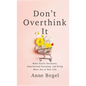 Don't Overthink It - Hardcover