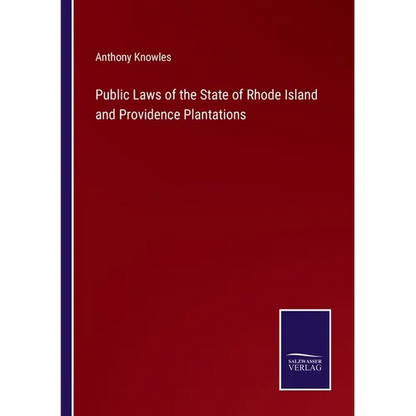 Public Laws of the State of Rhode Island and Providence Plantations - Paperback