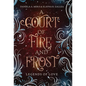 A Court of Fire and Frost: a Romeo and Juliet Retelling - Hardcover