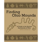 Ancient Mounds in Ohio: Finding Ohio Mounds - Paperback