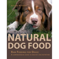 Natural Dog Food: Raw Feeding for Dogs: A comprehensive guide to healthy dog nutrition - Paperback