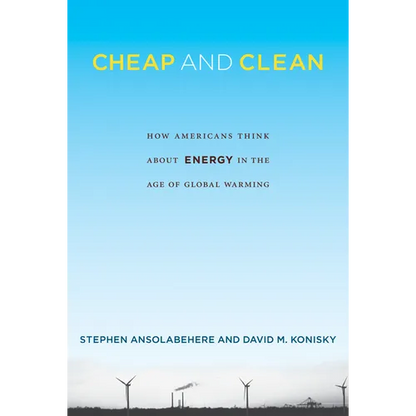 Cheap and Clean: How Americans Think about Energy in the Age of Global Warming - Paperback