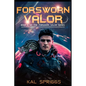 Forsworn Valor: A Young Adult Science Fiction Novel - Paperback