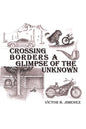Crossing Borders a Glimpse of the Unknown - Paperback