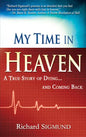 My Time in Heaven: One Man's Remarkable Story of Dying and Coming Back - Paperback