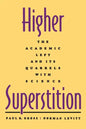 Higher Superstition: The Academic Left and Its Quarrels with Science (Revised) - Paperback
