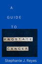 A Guide to Prostate Cancer - Paperback