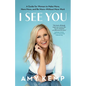 I See You: A Guide for Women to Make More, Have More, and Be More-Without More Work - Paperback