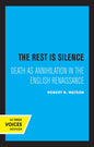 The Rest Is Silence: Death as Annihilation in the English Renaissance - Paperback