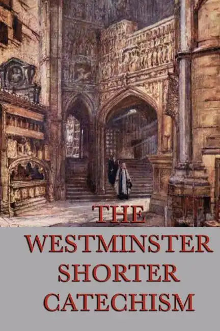 The Westminster Shorter Catechism - Paperback