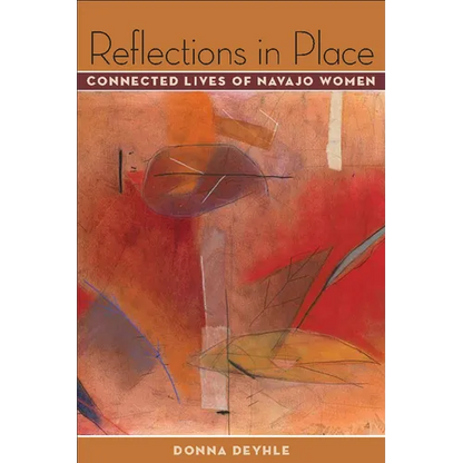 Reflections in Place: Connected Lives of Navajo Women - Paperback