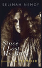 Since I Lost My Baby: A Memoir of Temptations, Trouble & Truth - Hardcover