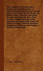 The Complete Fox Terrier Wire-Haired And Smooth Coated - A Comprehensive And Practical Treatise Upon Every Aspect Of The Breed - Its History, Type, Ch - Hardcover