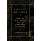 Pierced by Love: Divine Reading with the Christian Tradition - Hardcover
