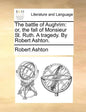 The Battle of Aughrim: Or, the Fall of Monsieur St. Ruth. a Tragedy. by Robert Ashton. - Paperback